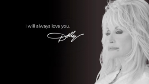 Dolly Parton - "I'll always love you."