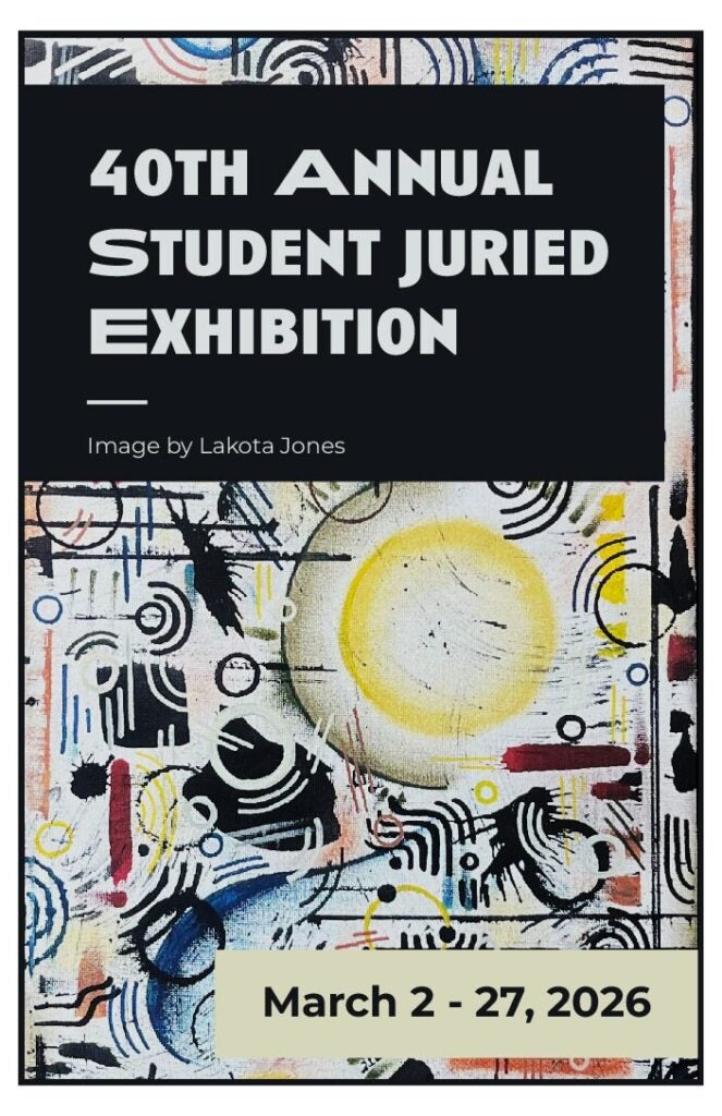 40th Annual Student Juried Exhibition