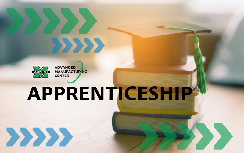 Graphic promoting apprenticeship pathways through Marshall University’s Advanced Manufacturing Center. The image features a stack of books topped with a graduation cap, overlaid with blue and green directional arrows and the word “APPRENTICESHIP” in large text.