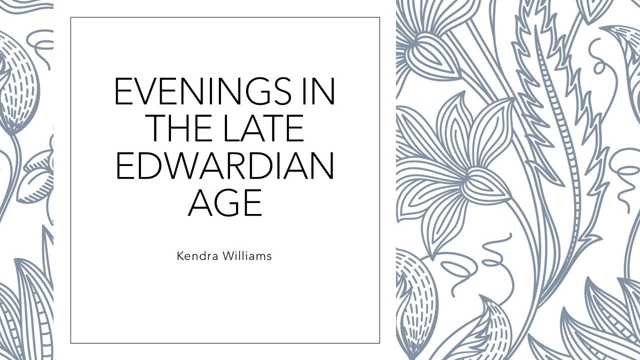 Evenings in the Late Edwardian Age